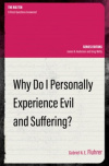 Why Do I Personally Experience Evil and Suffering?
